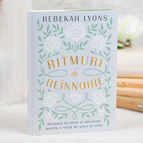 Ritmuri de reinnoire - Rebekah Lyons